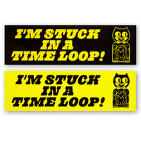 Image 1 of I'm Stuck In A Time Loop! Bumper Sticker