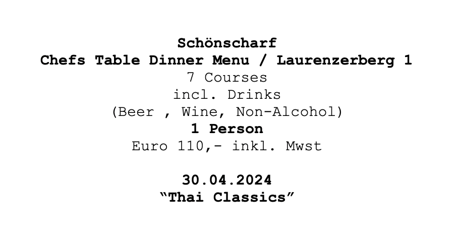 Image of Schönscharf Chef`s Table Dinner "Thai Classics " Laurenzerberg 1, 30.04.25, 1 Person