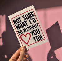 Image 1 of I Don't Know What I'd Do Without You Card