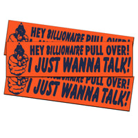 HEY BILLIONAIRE! BUMPER STICKER