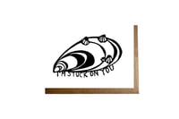 "I'm Stuck On You" card