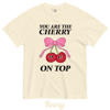You are the cherry on top comfort colors t-shirt 