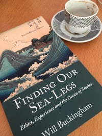 Image 2 of Finding Our Sea-Legs: Ethics, Experience and the Ocean of Stories, Will Buckingham (2019)