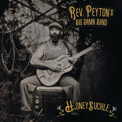 Rev. Peyton's Big Damn Band - Honeysuckle