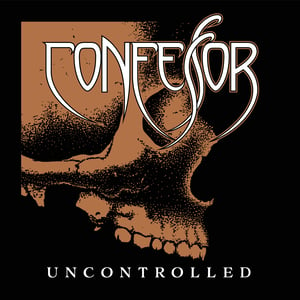 Image of CONFESSOR - Uncontrolled