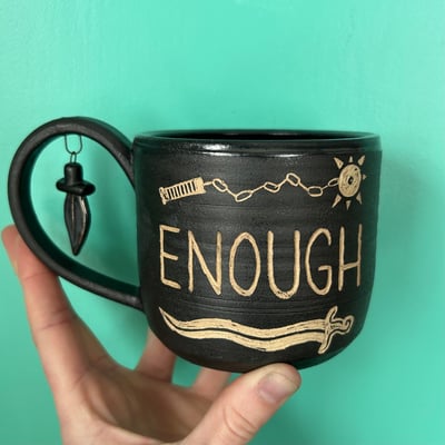 Image of ENOUGH. mug