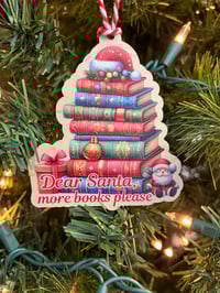 Image 1 of Dear Santa, More Books Please Ornament