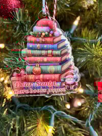 Image 5 of Dear Santa, More Books Please Ornament