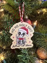 Image 3 of HO HO Holy Shiz What a Year Skeleton Wooden Holiday  Ornament