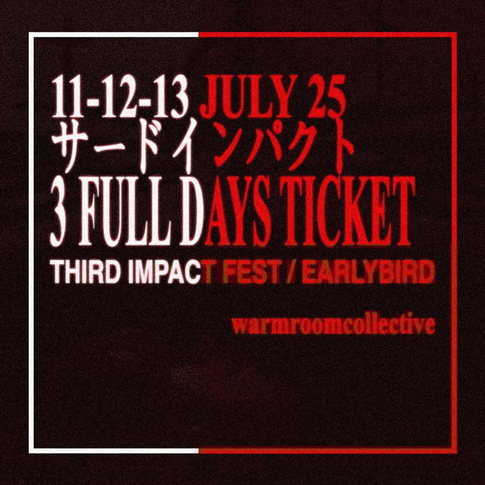 THIRD IMPACT FEST | EARLY BIRD