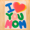 I HEART YOU MOM