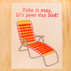 TAKE IT EASY, DAD