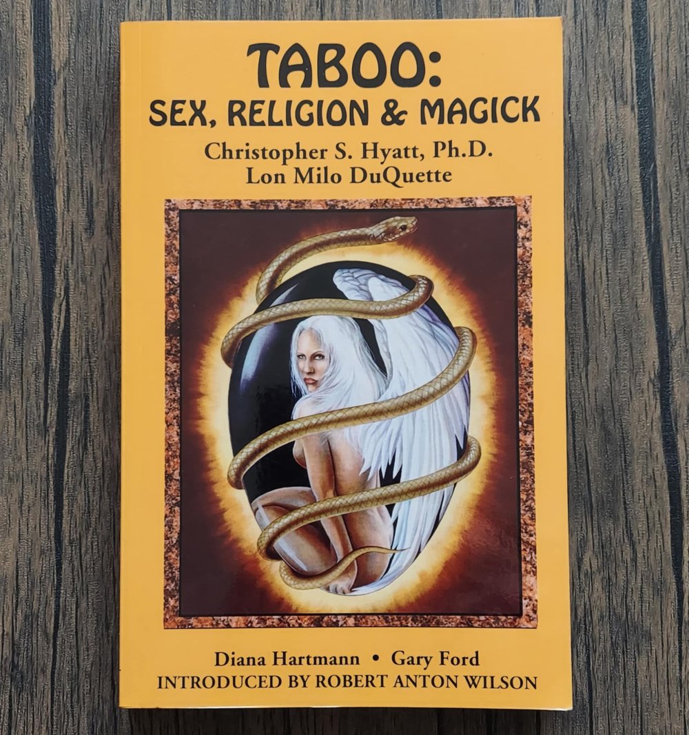 Taboo: Sex, Religion and Magick, by Christopher S. Hyatt, Ph.D. & Lon Milo DuQuette