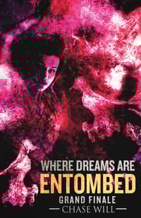 Where Dreams Are Entombed: Grand Finale