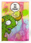 Monster Affirmation original art - You Art Strong!