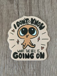 Image 1 of I Don't Know What the Hell is Going On - Cute Clueless ADHD Vinyl Laminate Sticker