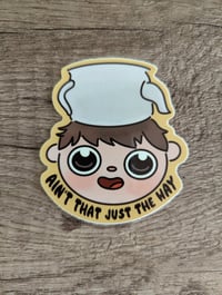 Image 1 of Aint That Just the Way - Cute Over the Garden Wall - Greg Vinyl Laminate Sticker