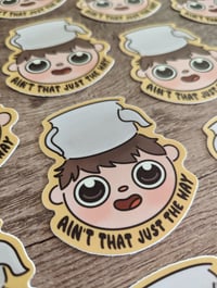 Image 2 of Aint That Just the Way - Cute Over the Garden Wall - Greg Vinyl Laminate Sticker