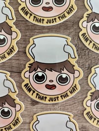 Image 3 of Aint That Just the Way - Cute Over the Garden Wall - Greg Vinyl Laminate Sticker