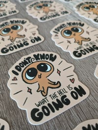 Image 3 of I Don't Know What the Hell is Going On - Cute Clueless ADHD Vinyl Laminate Sticker