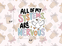 All Of My Systems Are Nervous Sticker