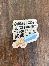 Image 1 of Current Side Quest Brought to You by ADHD Funny Magnet
