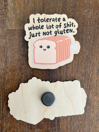 Image 2 of I Tolerate a Lot, Just Not Gluten Funny Magnet