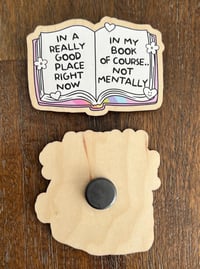 Image 2 of In a Really Good Place Right Now Not Mentally Bookish Club Reader Magnet