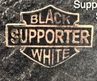 Image 1 of BLACK AND WHITE SUPPORTER PIN