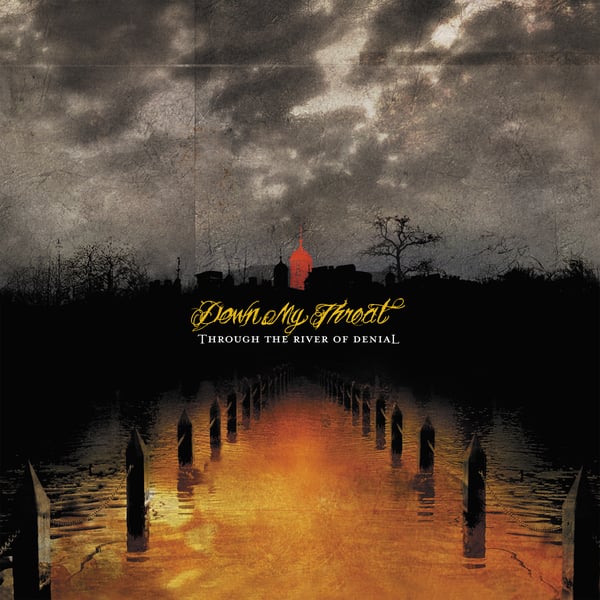 Image of Down My Throat: Through the River of Denial LP
