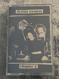 BLONDE KWAIDAN "Chapter 4" TAPE