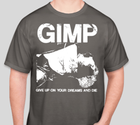 Image 2 of Gimp - Give Up On Your Dreams And Die Tee