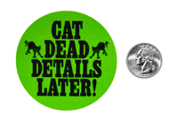 Image 2 of Re-Animator Cat Dead Details Later Round Cat Vinyl Sticker