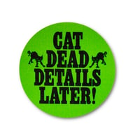 Image 1 of Re-Animator Cat Dead Details Later Round Cat Vinyl Sticker