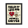 Fueled by Love and Coffee 8X10 Print