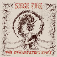 SIEGE FIRE - The Devastating Cost LP