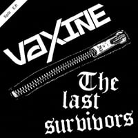 VAXINE/THE LAST SURVIVORS 7" SPLIT 7"