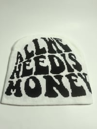 Image 1 of " ALL WE NEED IS MONEY " 💲BEANIE 