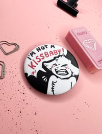 Image 2 of I'm not a Kissbaby! - Round Matte Button