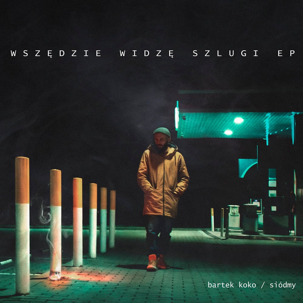 Image of Bartek KOKO/Siódmy - Wszędzie widzę szlugi EP