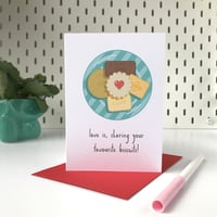 Image 1 of 'Love is sharing your favourite biscuit'  Love card