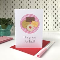 Image 1 of 'I love you more than biscuits'  Love card