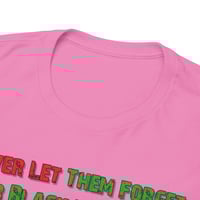 Image 4 of BHM "Never Let Them Forget" T-SHIRT S - XL 3 colors by Myz Tee's FREE SHIP