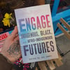 Engage: Indigenous, Black, and Afro-Indigenous Futures