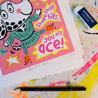 Image 3 of 'You are ace!' Fine art print