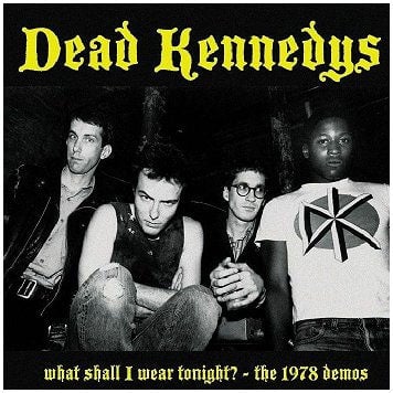 Image of Dead Kennedys - "What Shall I Wear Tonight? - The 1978 Demos" Lp