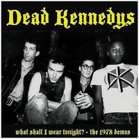 Dead Kennedys - "What Shall I Wear Tonight? - The 1978 Demos" Lp 