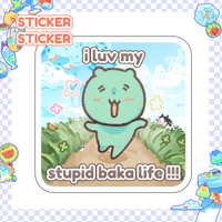 Image 2 of i luv my stupid baka life ✿ Sticker