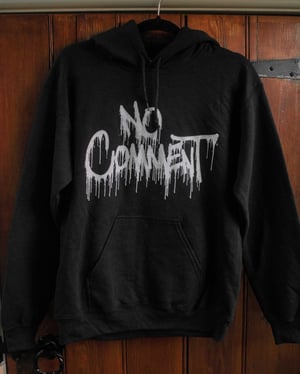 Image of No Comment Hoodie - Dripper Handstyle in Black