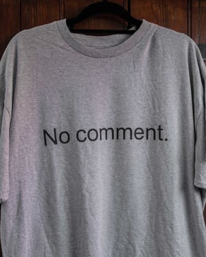 Image of No Comment Tee - Font Logo in Grey